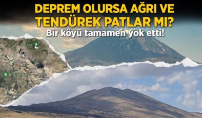 Bir köyü tamamen yok etti! Deprem olursa Ağrı ve Tendürek patlar mı?
