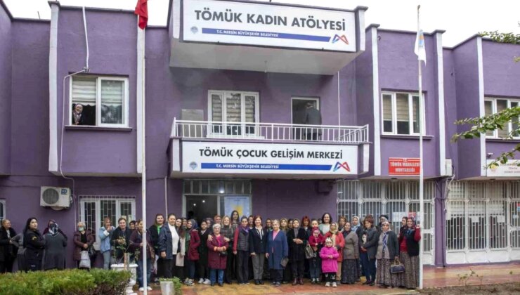 Mersin Büyükşehir Belediyesi Kadın ve Çocuk Atölyelerine Yeni Bir Eklenti