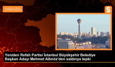 Yeniden Refah Partisi İstanbul Büyükşehir Belediye Başkan Adayı Mehmet Altınöz’den saldırıya tepki