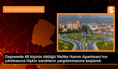 Kahramanmaraş’ta depremde yıkılan binada 49 kişinin ölümüne ilişkin yargılama başladı